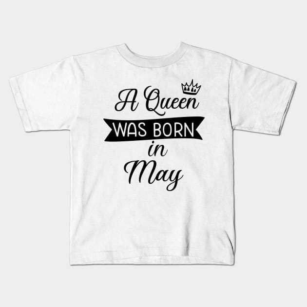 A queen was born in may Kids T-Shirt by Satic